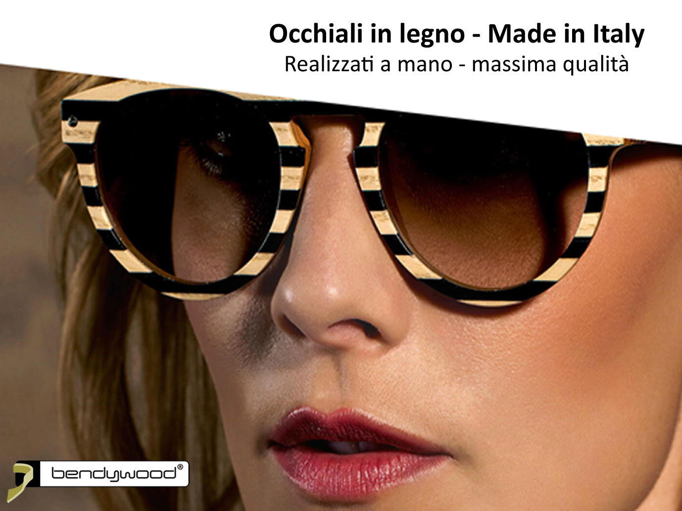 Occhiali in Bendywood® - Made in Italy